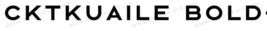 CKTKuaile Bold字体转换